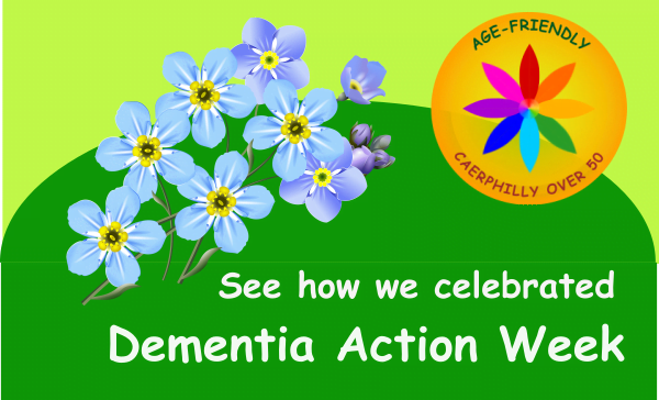 Caerphilly 50 Plus Forum support Dementia Action Week.